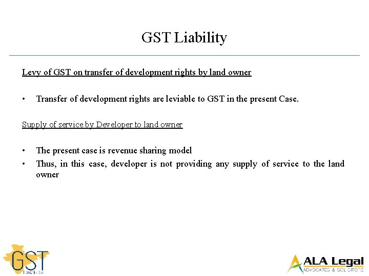 GST Liability Levy of GST on transfer of development rights by land owner •