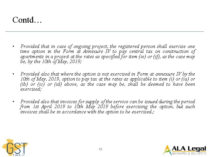 Contd… • Provided that in case of ongoing project, the registered person shall exercise