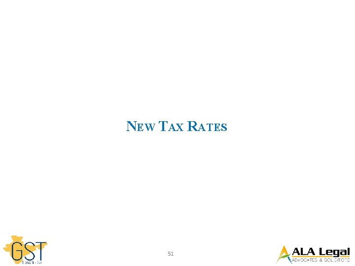 NEW TAX RATES 51 