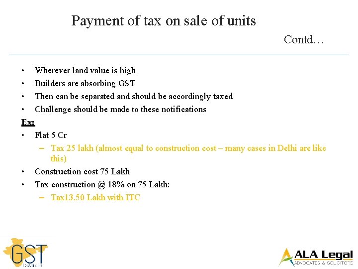 Payment of tax on sale of units Contd… • Wherever land value is high
