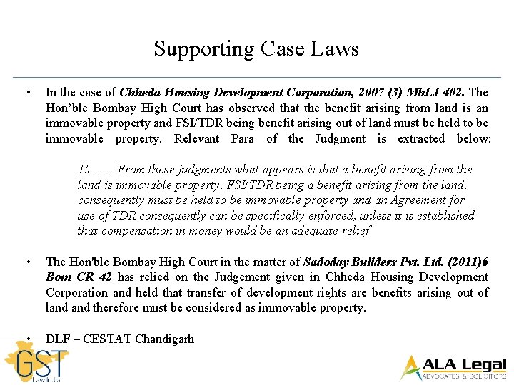 Supporting Case Laws • In the case of Chheda Housing Development Corporation, 2007 (3)