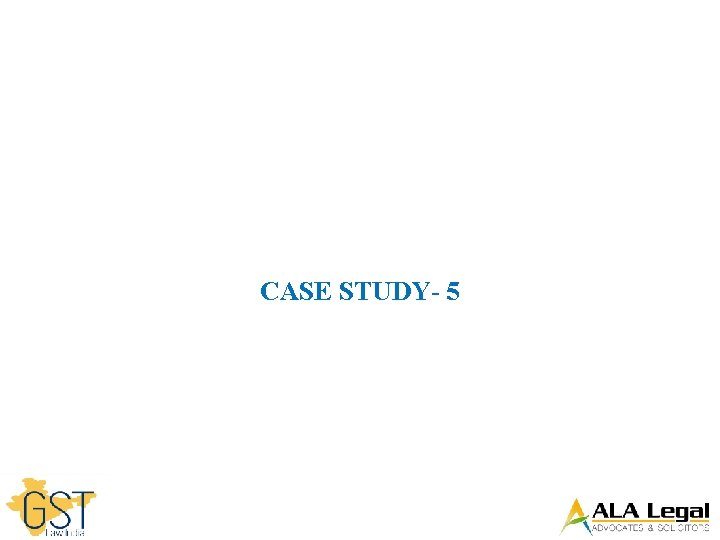 CASE STUDY- 5 