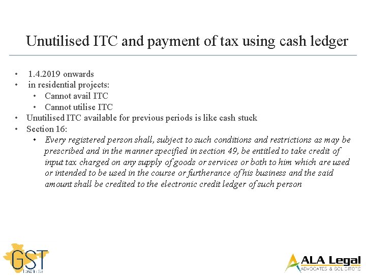 Unutilised ITC and payment of tax using cash ledger • • 1. 4. 2019