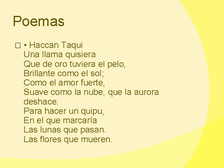 Poemas � • Haccan Taqui Una llama quisiera Que de oro tuviera el pelo,