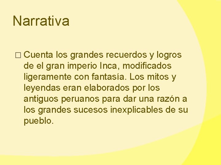 Narrativa � Cuenta los grandes recuerdos y logros de el gran imperio Inca, modificados