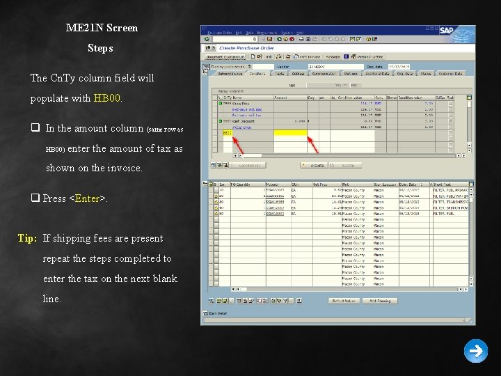 ME 21 N Screen Steps The Cn. Ty column field will populate with HB
