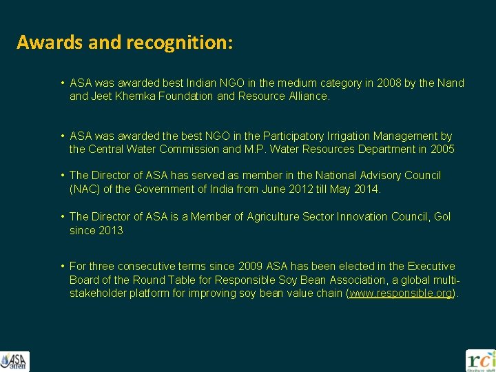 Awards and recognition: • ASA was awarded best Indian NGO in the medium category
