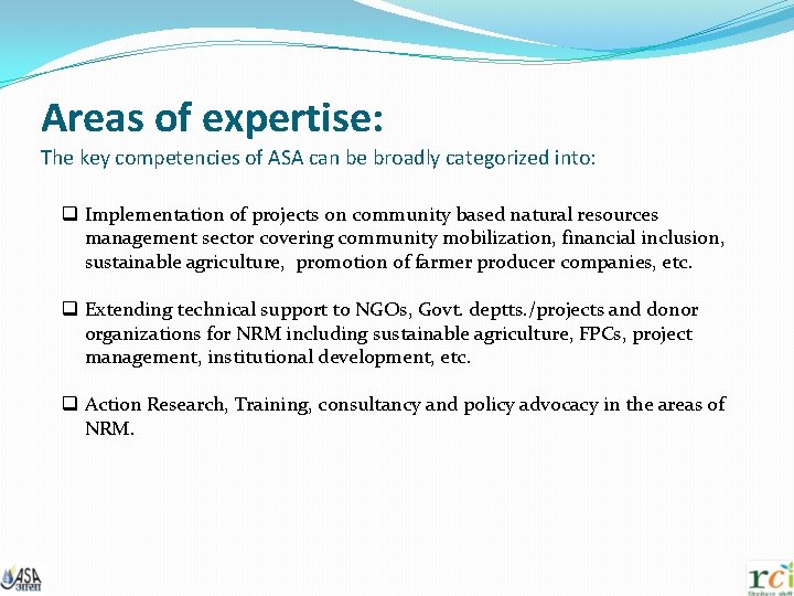 Areas of expertise: The key competencies of ASA can be broadly categorized into: q