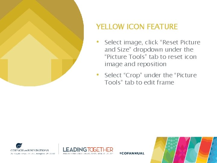 YELLOW ICON FEATURE • Select image, click “Reset Picture and Size” dropdown under the