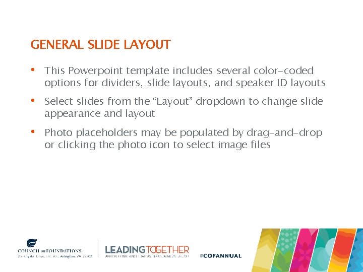 GENERAL SLIDE LAYOUT • This Powerpoint template includes several color-coded options for dividers, slide