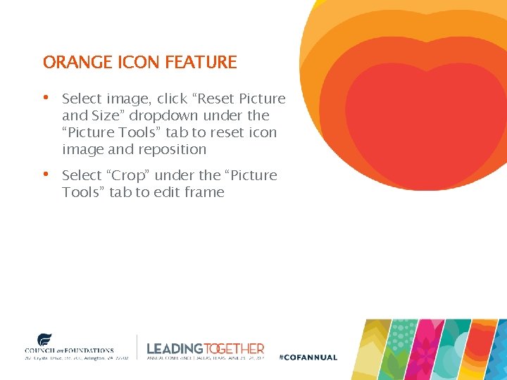 ORANGE ICON FEATURE • Select image, click “Reset Picture and Size” dropdown under the