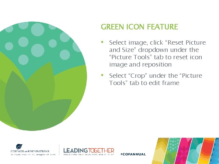 GREEN ICON FEATURE • Select image, click “Reset Picture and Size” dropdown under the