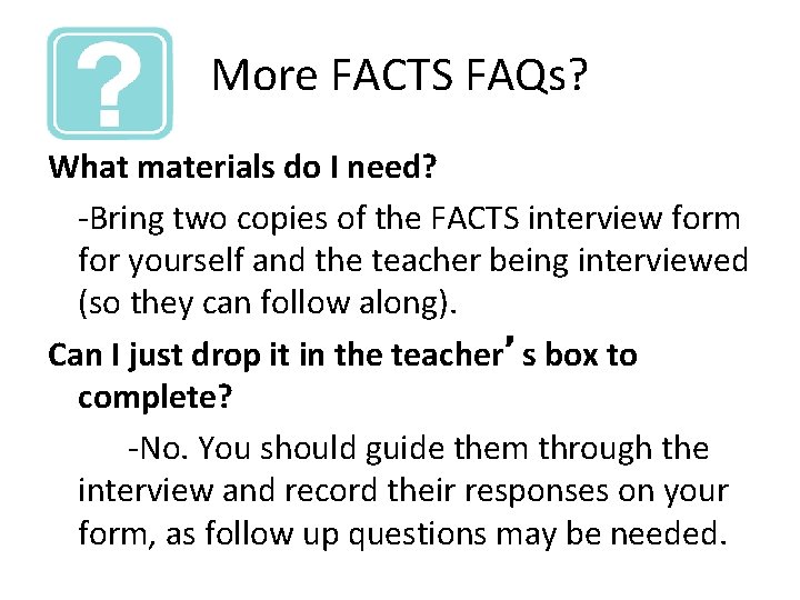 More FACTS FAQs? What materials do I need? -Bring two copies of the FACTS