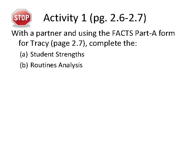 Activity 1 (pg. 2. 6 -2. 7) With a partner and using the FACTS