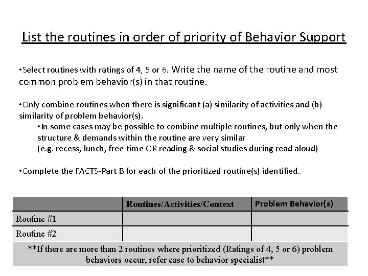 List the routines in order of priority of Behavior Support • Select routines with