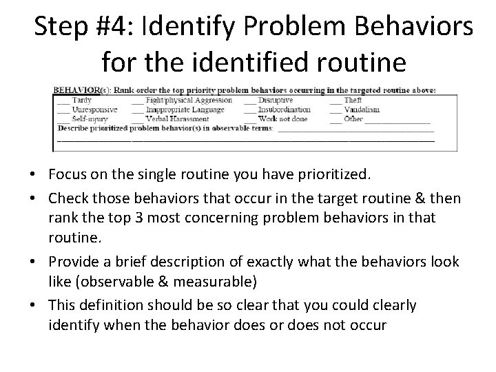 Step #4: Identify Problem Behaviors for the identified routine • Focus on the single