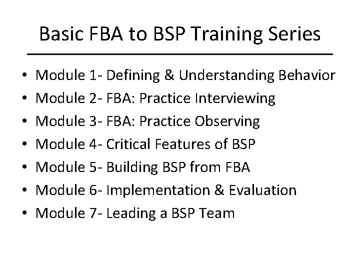 Basic FBA to BSP Training Series • • Module 1 - Defining & Understanding