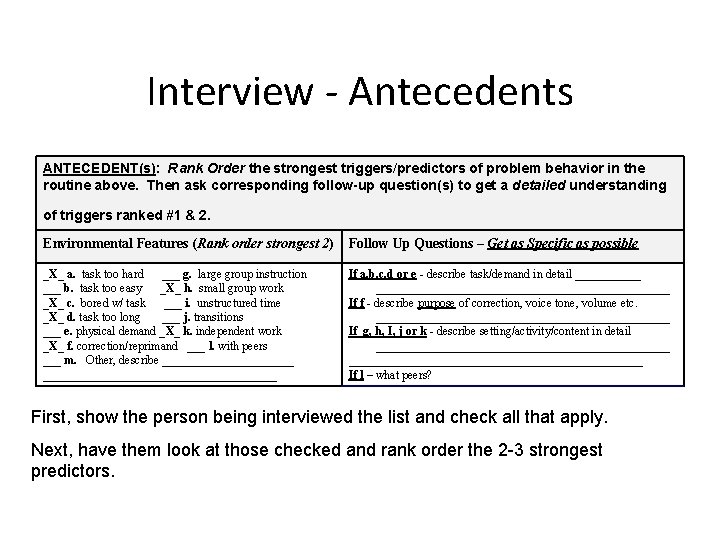 Interview - Antecedents ANTECEDENT(s): Rank Order the strongest triggers/predictors of problem behavior in the