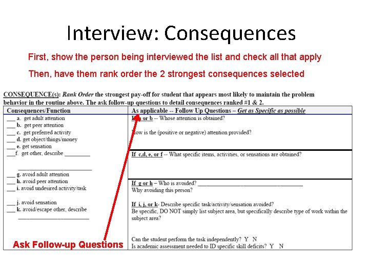 Interview: Consequences First, show the person being interviewed the list and check all that