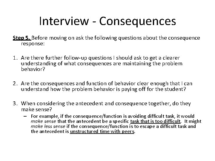 Interview - Consequences Step 5. Before moving on ask the following questions about the