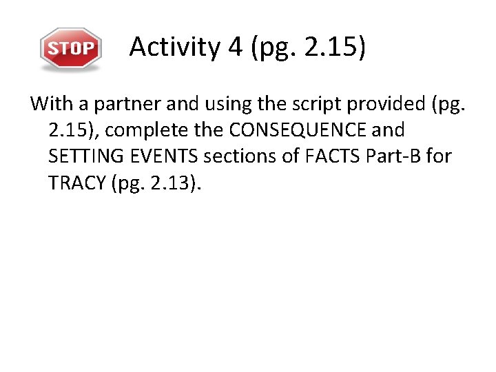 Activity 4 (pg. 2. 15) With a partner and using the script provided (pg.