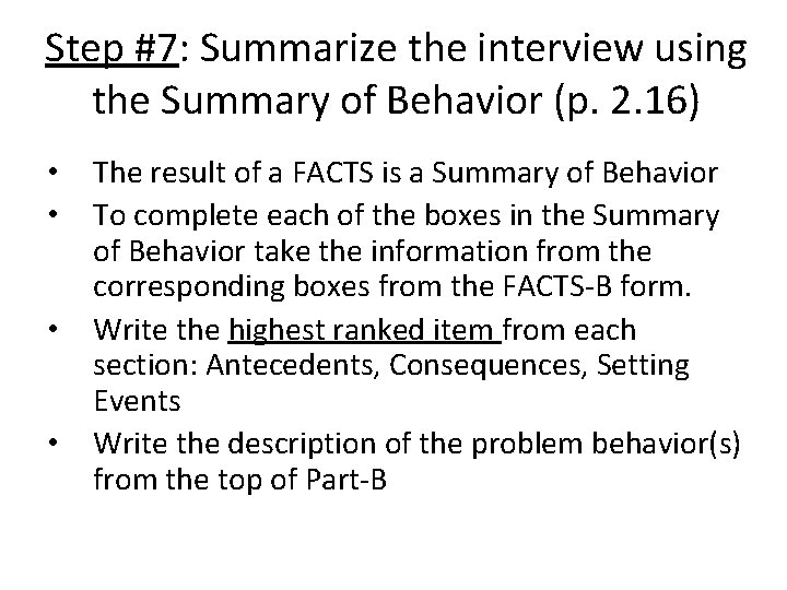 Step #7: Summarize the interview using the Summary of Behavior (p. 2. 16) •