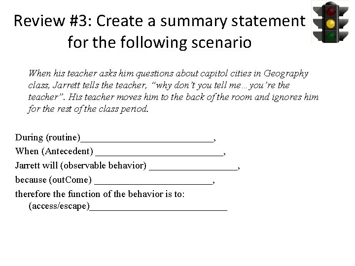 Review #3: Create a summary statement for the following scenario When his teacher asks