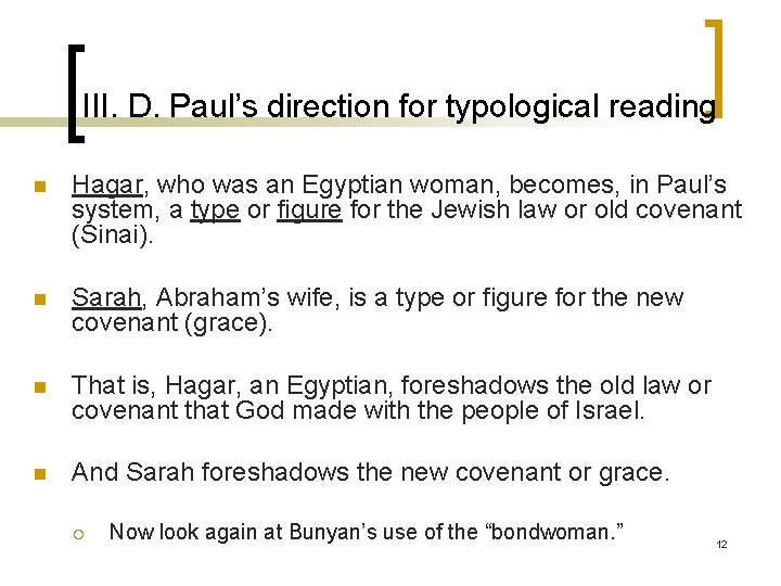 III. D. Paul’s direction for typological reading n Hagar, who was an Egyptian woman,