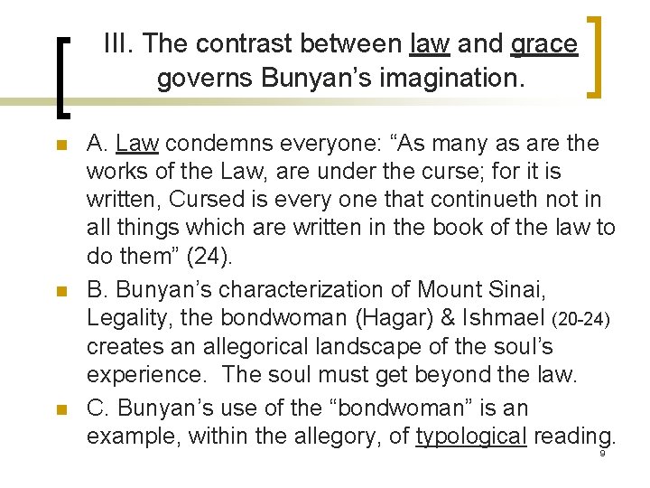 III. The contrast between law and grace governs Bunyan’s imagination. n n n A.