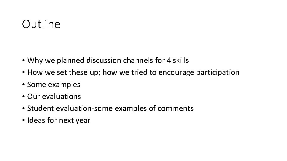 Outline • Why we planned discussion channels for 4 skills • How we set