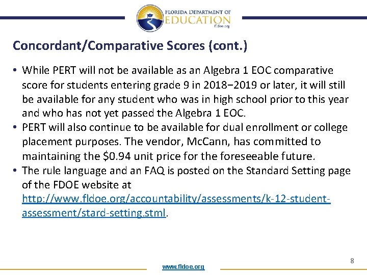 Concordant/Comparative Scores (cont. ) • While PERT will not be available as an Algebra