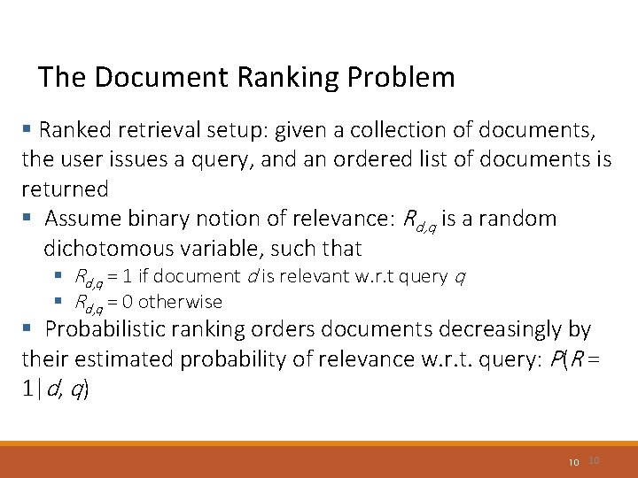 The Document Ranking Problem § Ranked retrieval setup: given a collection of documents, the The Document Ranking Problem § Ranked retrieval setup: given a collection of documents, the
