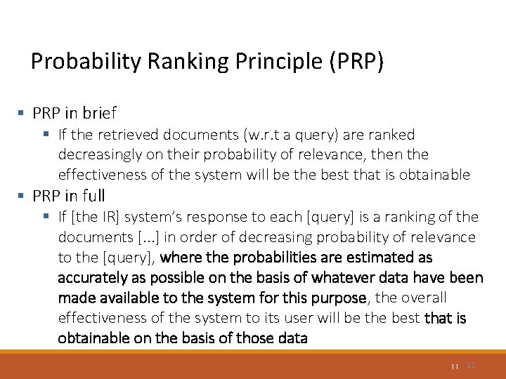 Probability Ranking Principle (PRP) § PRP in brief § If the retrieved documents (w. Probability Ranking Principle (PRP) § PRP in brief § If the retrieved documents (w.