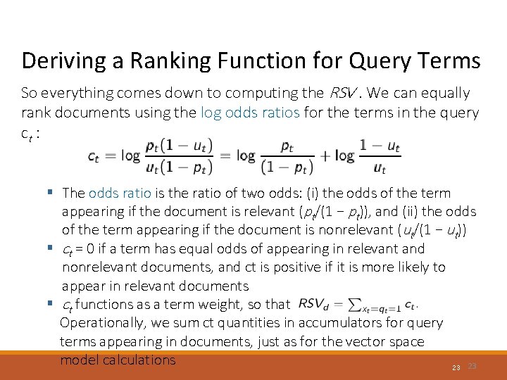 Deriving a Ranking Function for Query Terms So everything comes down to computing the Deriving a Ranking Function for Query Terms So everything comes down to computing the