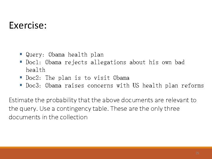 Exercise: § Query: Obama health plan § Doc 1: Obama rejects allegations about his Exercise: § Query: Obama health plan § Doc 1: Obama rejects allegations about his