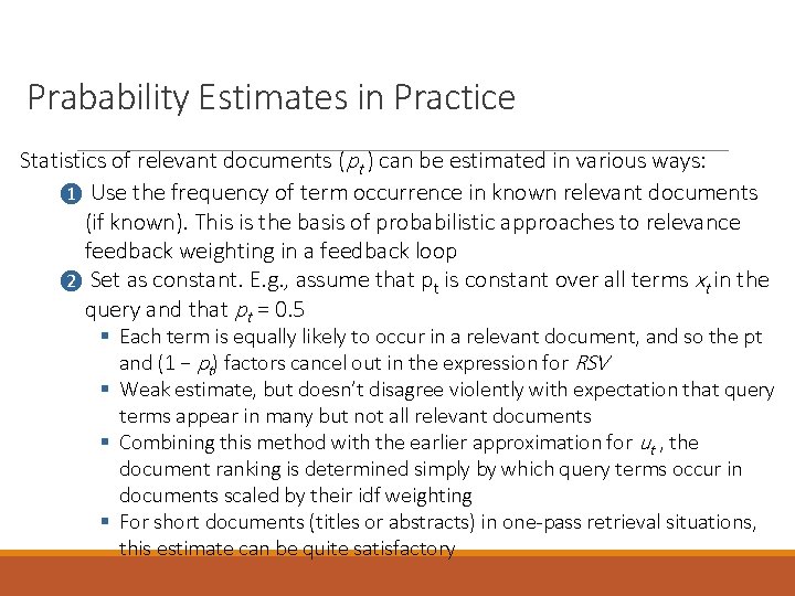 Prabability Estimates in Practice Statistics of relevant documents (pt ) can be estimated in Prabability Estimates in Practice Statistics of relevant documents (pt ) can be estimated in