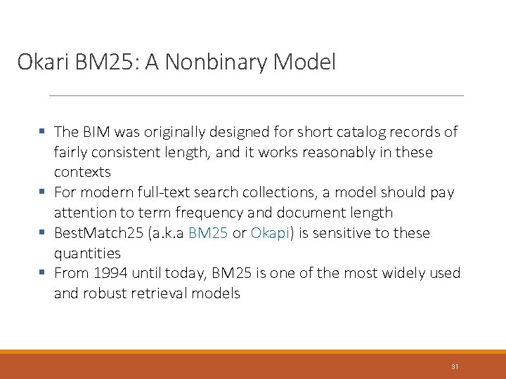 Okari BM 25: A Nonbinary Model § The BIM was originally designed for short Okari BM 25: A Nonbinary Model § The BIM was originally designed for short