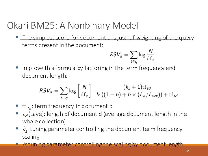 Okari BM 25: A Nonbinary Model § The simplest score for document d is Okari BM 25: A Nonbinary Model § The simplest score for document d is