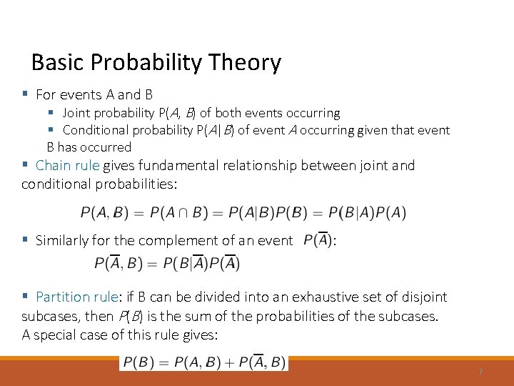Basic Probability Theory § For events A and B § Joint probability P(A, B) Basic Probability Theory § For events A and B § Joint probability P(A, B)