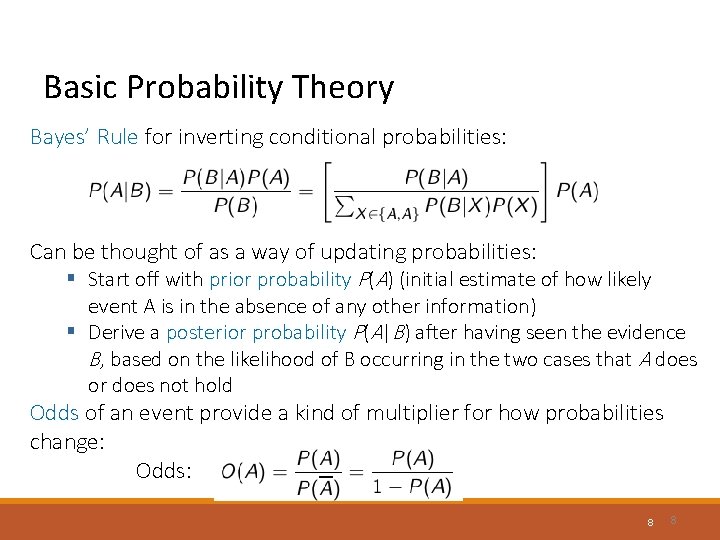 Basic Probability Theory Bayes’ Rule for inverting conditional probabilities: Can be thought of as Basic Probability Theory Bayes’ Rule for inverting conditional probabilities: Can be thought of as