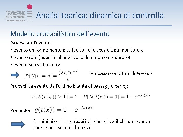Analisi teorica: dinamica di controllo Modello probabilistico dell’evento Ipotesi per l’evento: • evento uniformemente