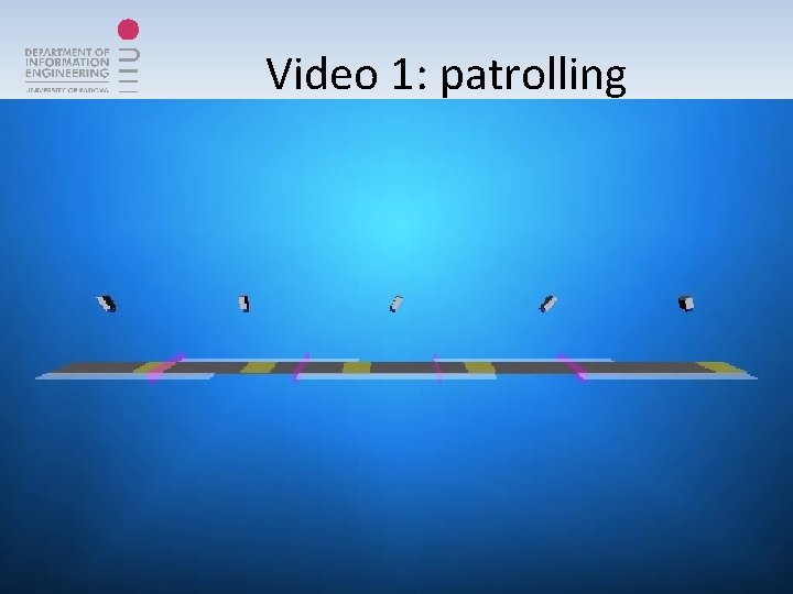 Video 1: patrolling 