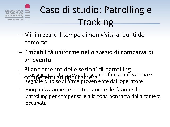 Caso di studio: Patrolling e Tracking – Minimizzare il tempo di non visita ai