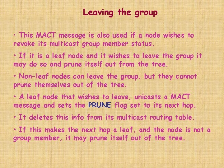 Leaving the group • This MACT message is also used if a node wishes