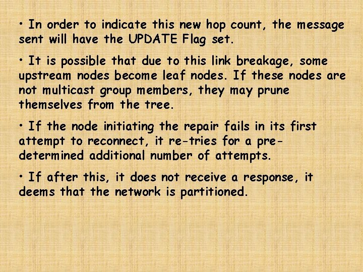  • In order to indicate this new hop count, the message sent will