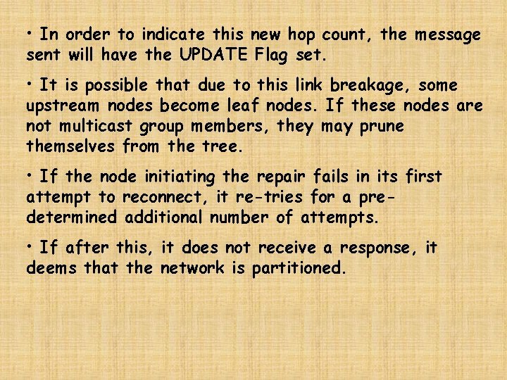  • In order to indicate this new hop count, the message sent will