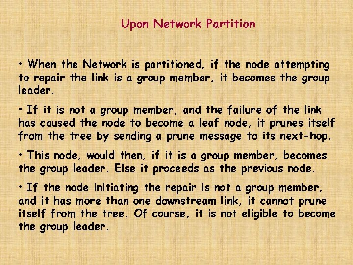 Upon Network Partition • When the Network is partitioned, if the node attempting to