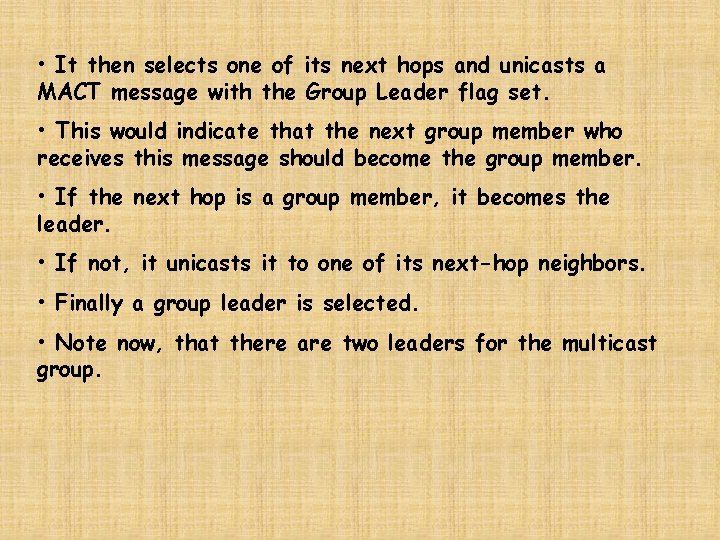  • It then selects one of its next hops and unicasts a MACT