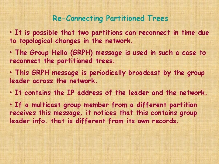 Re-Connecting Partitioned Trees • It is possible that two partitions can reconnect in time