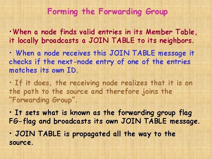 Forming the Forwarding Group • When a node finds valid entries in its Member